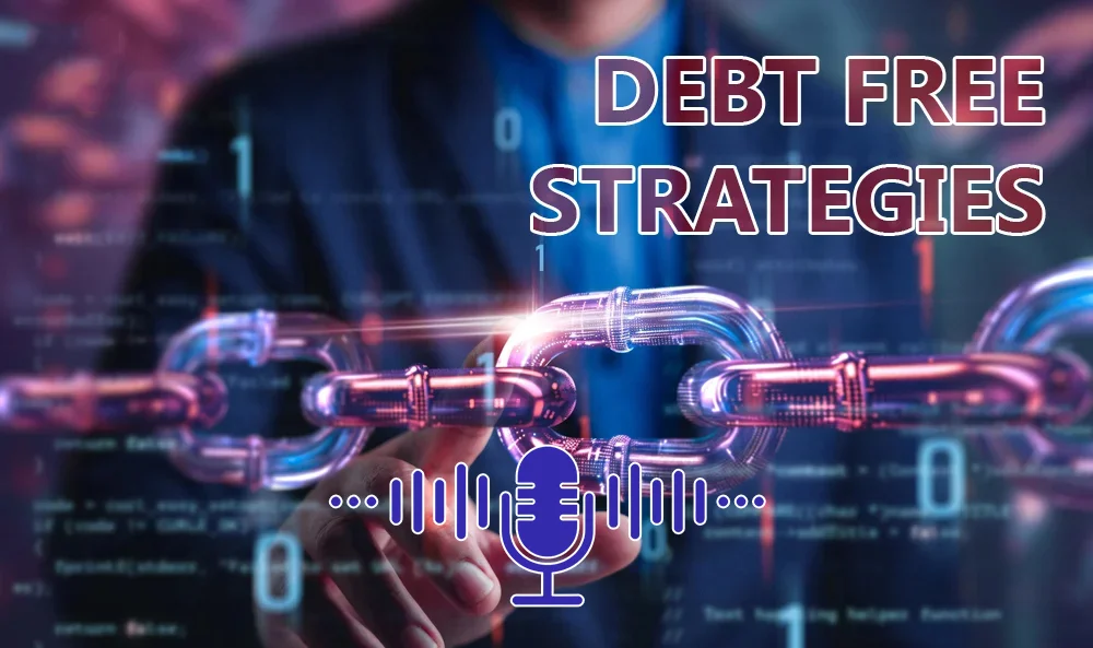 Podcast Mastering Debt Free Strategies