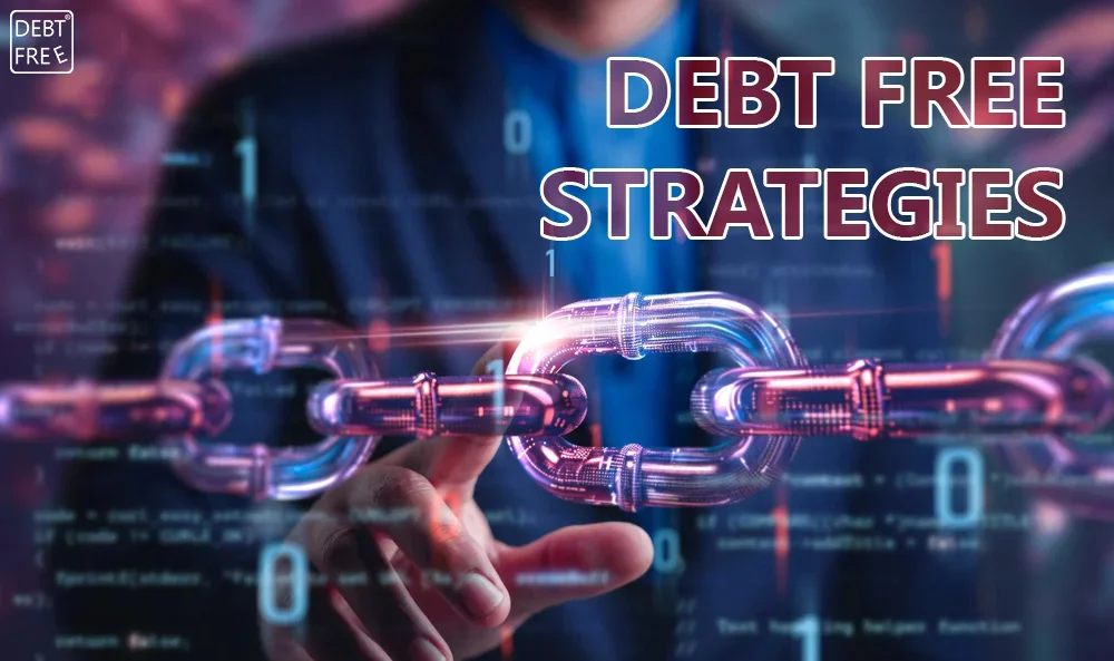 Mastering Debt Free Strategies